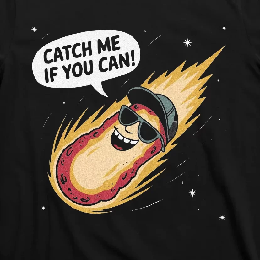 Catch Me If You Can Funny Astronomy Meteor T-Shirt