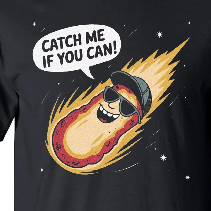 Catch Me If You Can Funny Astronomy Meteor Tall T-Shirt