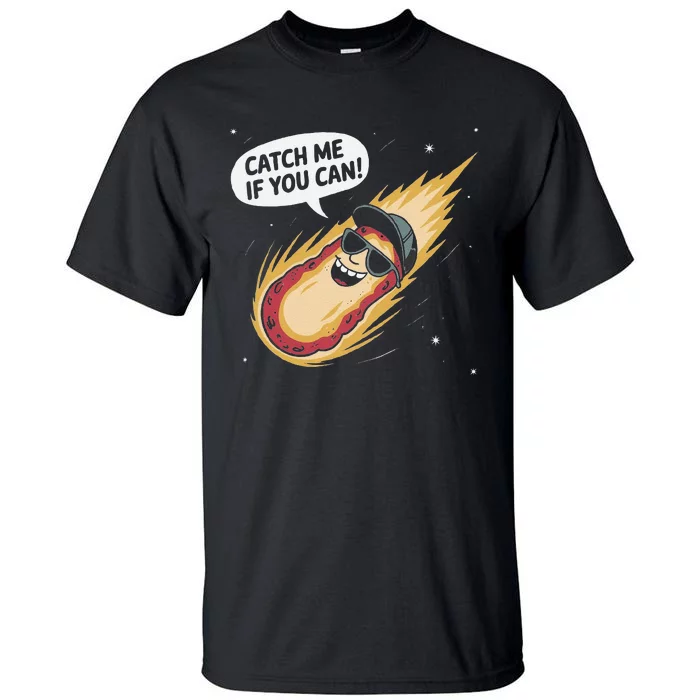 Catch Me If You Can Funny Astronomy Meteor Tall T-Shirt