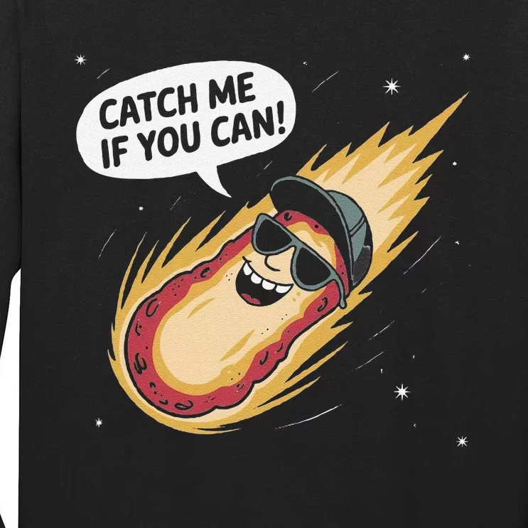 Catch Me If You Can Funny Astronomy Meteor Tall Long Sleeve T-Shirt