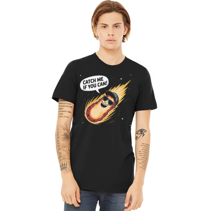 Catch Me If You Can Funny Astronomy Meteor Premium T-Shirt