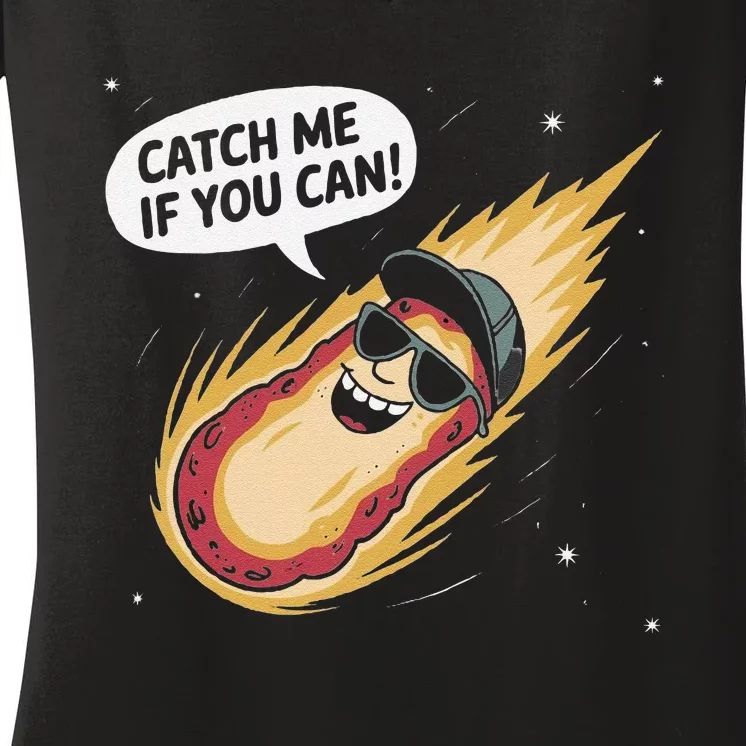 Catch Me If You Can Funny Astronomy Meteor Women's V-Neck T-Shirt