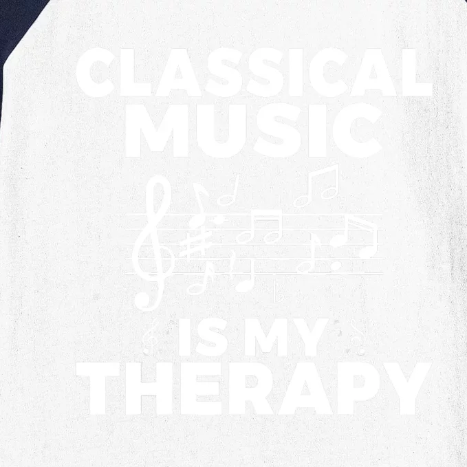 Classical Music is my Therapy Classical Music Baseball Sleeve Shirt