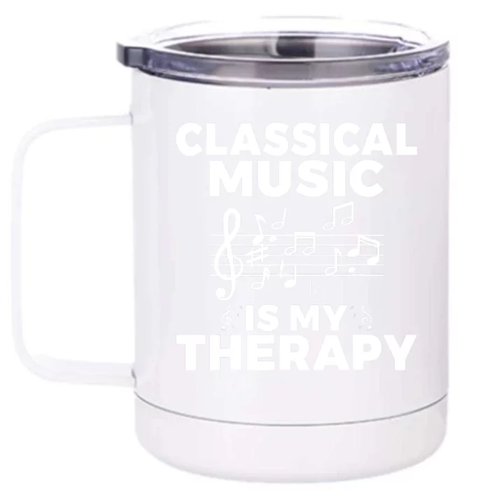 Classical Music is my Therapy Classical Music Front & Back 12oz Stainless Steel Tumbler Cup