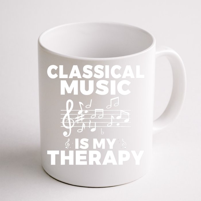 Classical Music is my Therapy Classical Music Front & Back Coffee Mug