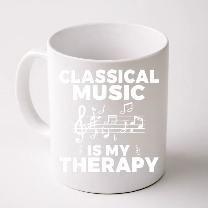 Classical Music is my Therapy Classical Music Front & Back Coffee Mug