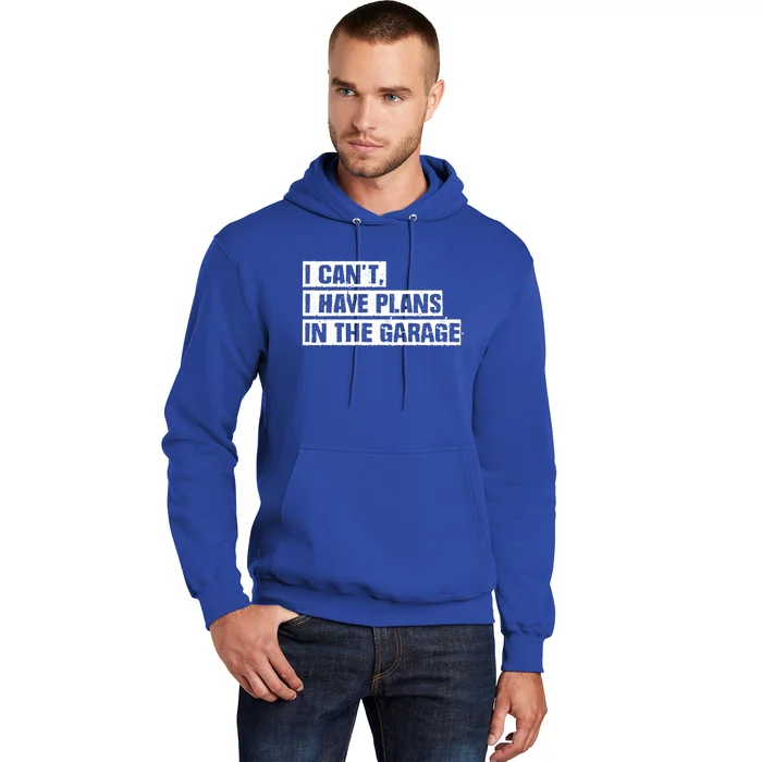 Car Mechanic I Cant I Have Plans In The Garage Auto Engine Cool Gift Hoodie