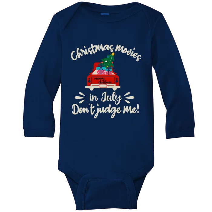 Christmas Movies In July Dont Judge Me Red Truck Xmas Gift Baby Long Sleeve Bodysuit