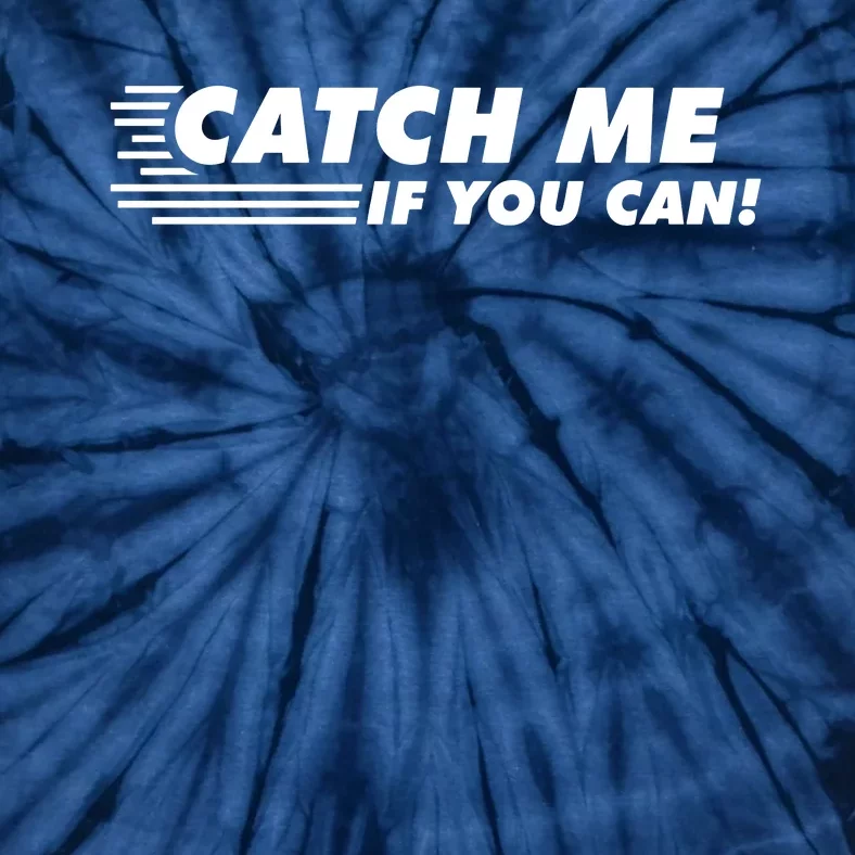 Catch Me If You Can Tie-Dye T-Shirt