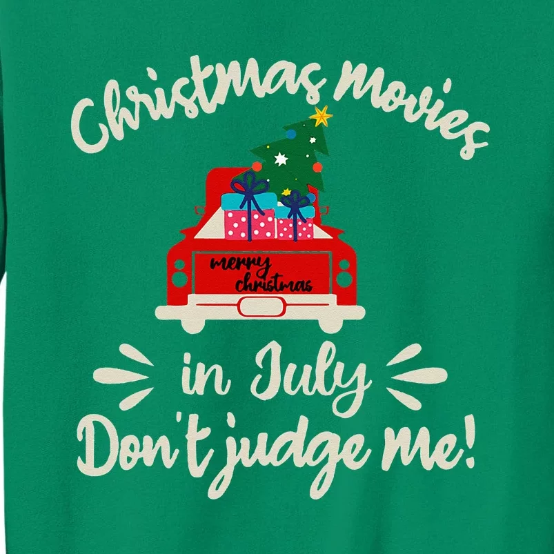 Christmas Movies In July Don't Judge Me Red Truck Xmas Sweatshirt