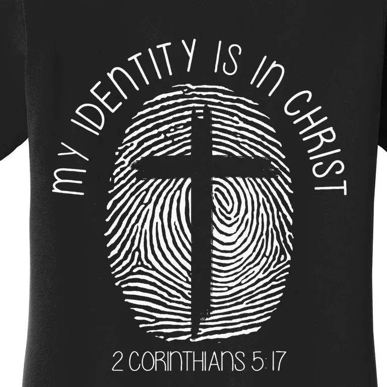 Christian My Identity Is In Jesus Christ Bible Verse Faith Women's T-Shirt