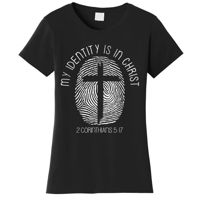 Christian My Identity Is In Jesus Christ Bible Verse Faith Women's T-Shirt