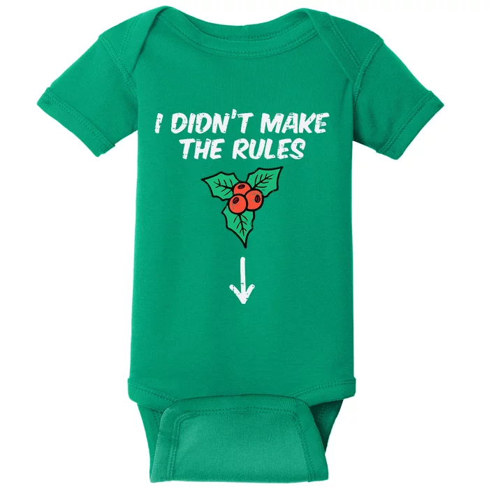 Christmas Mistletoe I Didnt Make The Rules Xmas Humor Baby Bodysuit