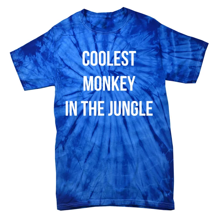 Coolest Monkey In The Jungle Funny Meme Hooded Funny Gift Tie-Dye T-Shirt