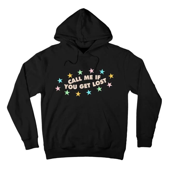 Call Me If You Get Lost Trendy Costume Tall Hoodie