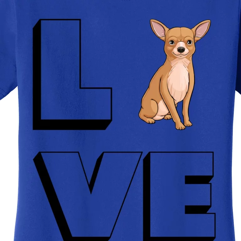 Chihuahua Mama I Love My Chihuahua Love Gift Women's T-Shirt