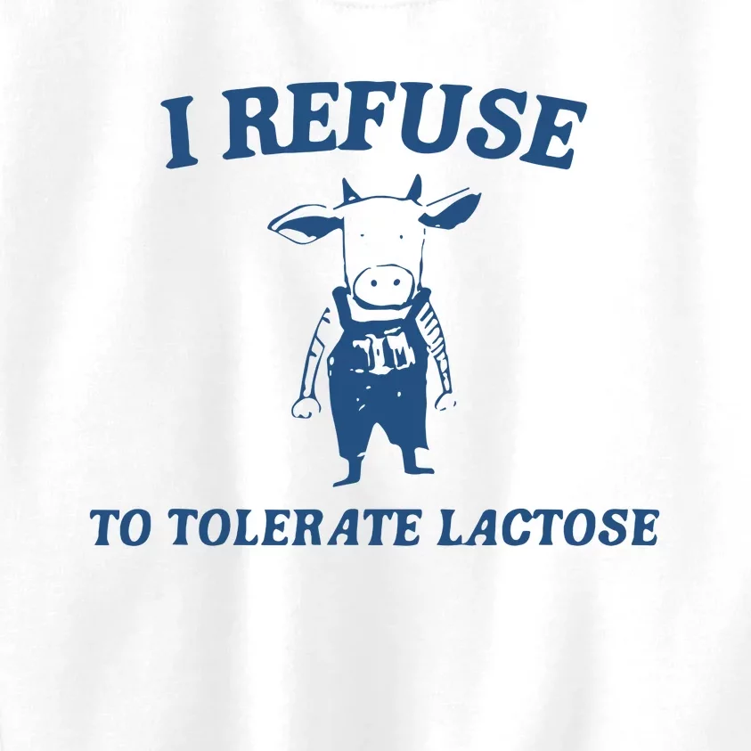 Cow Meme I Refuse To Tolerate Lactose Kids Sweatshirt