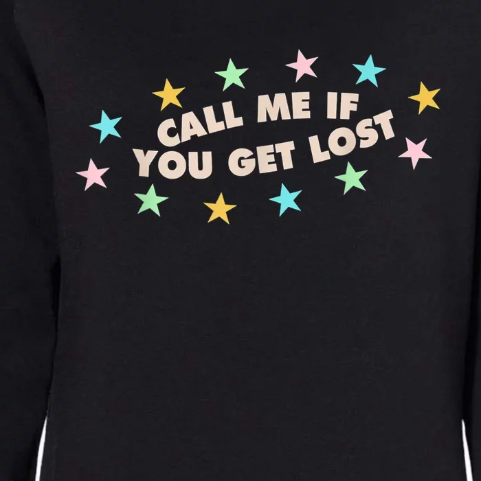 Call Me If You Get Lost Trendy Costume Womens California Wash Sweatshirt