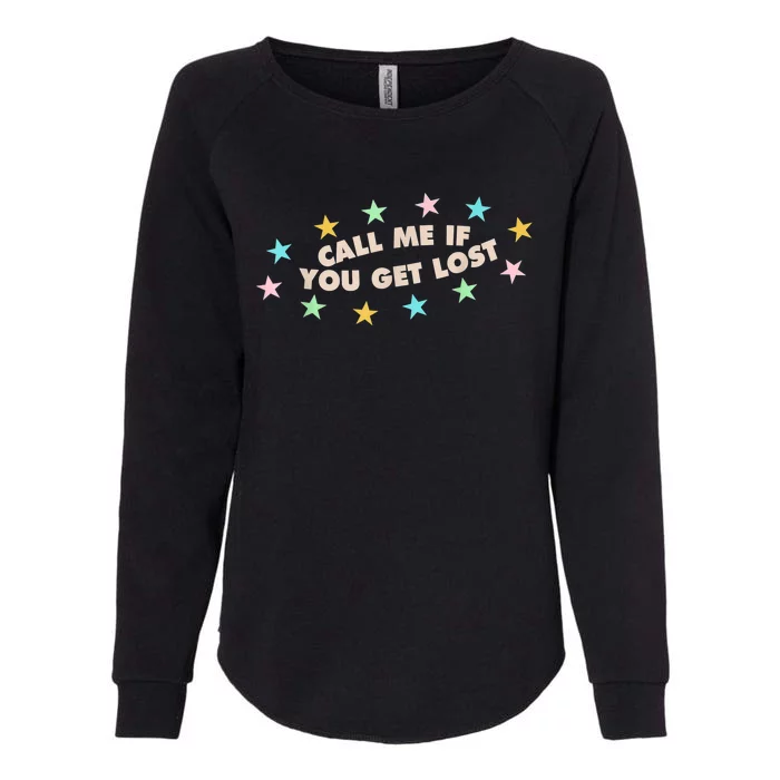 Call Me If You Get Lost Trendy Costume Womens California Wash Sweatshirt