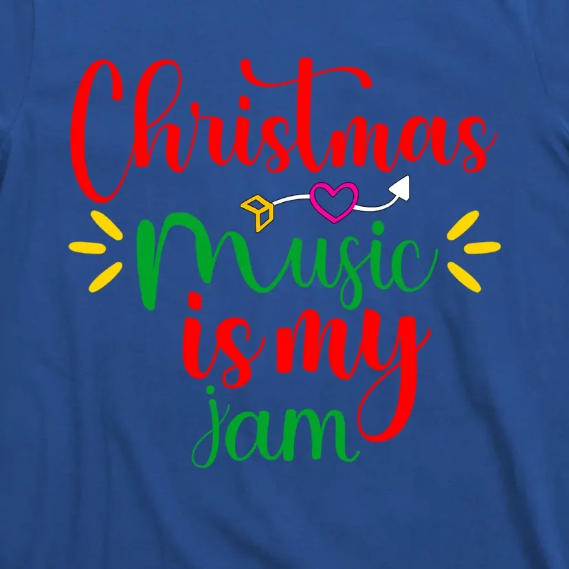 Christmas Music Is My Jam Funny Christmas Music Lover Quote Funny Gift T-Shirt