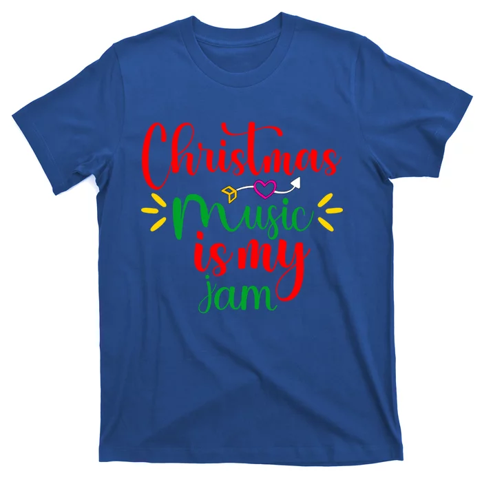 Christmas Music Is My Jam Funny Christmas Music Lover Quote Funny Gift T-Shirt