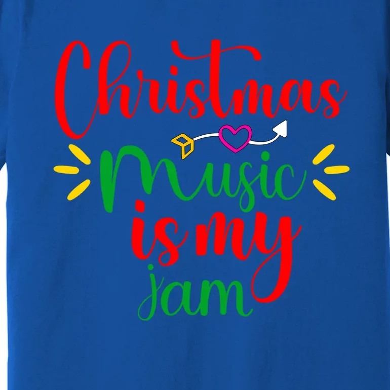 Christmas Music Is My Jam Funny Christmas Music Lover Quote Funny Gift Premium T-Shirt