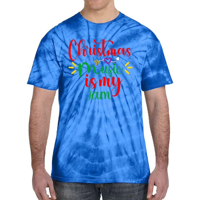 Christmas Music Is My Jam Funny Christmas Music Lover Quote Funny Gift Tie-Dye T-Shirt