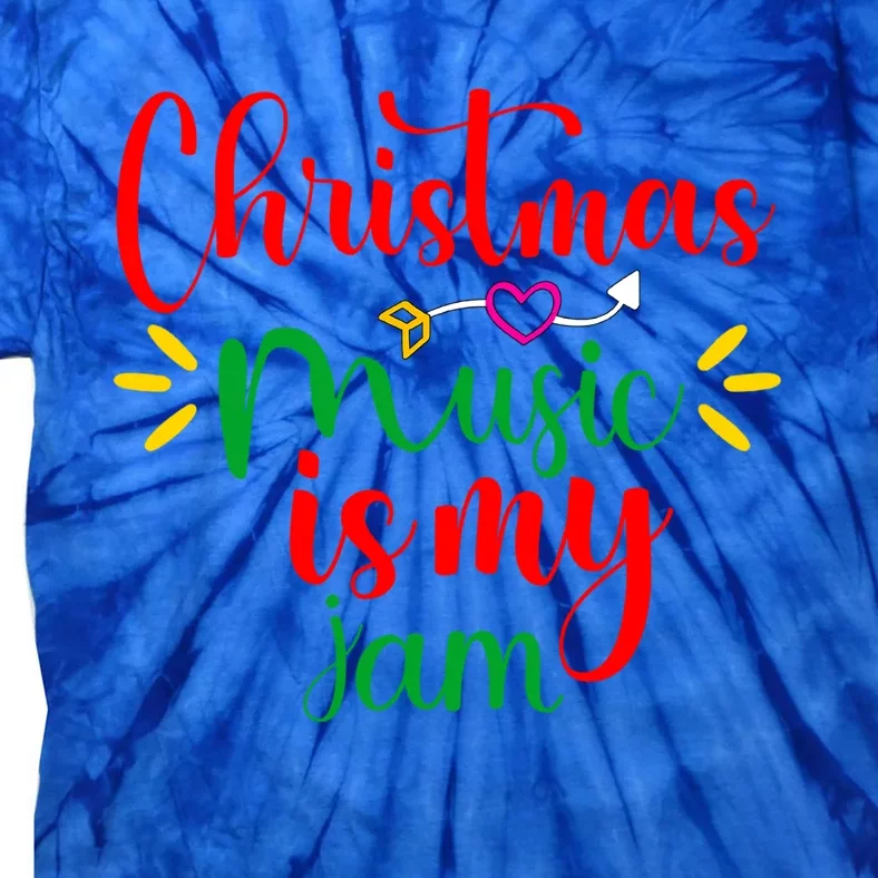 Christmas Music Is My Jam Funny Christmas Music Lover Quote Funny Gift Tie-Dye T-Shirt