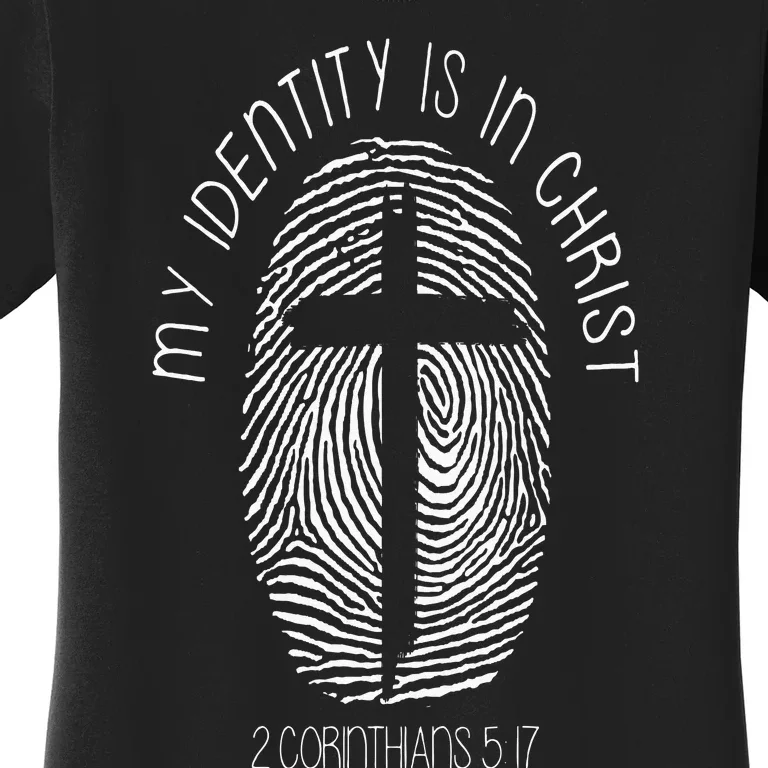 Christian My Identity Is In Jesus Christ Bible Verse Faith Women's T-Shirt