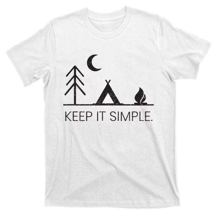 Camping Minimalist Keep It Simple Outdoor Gift T-Shirt