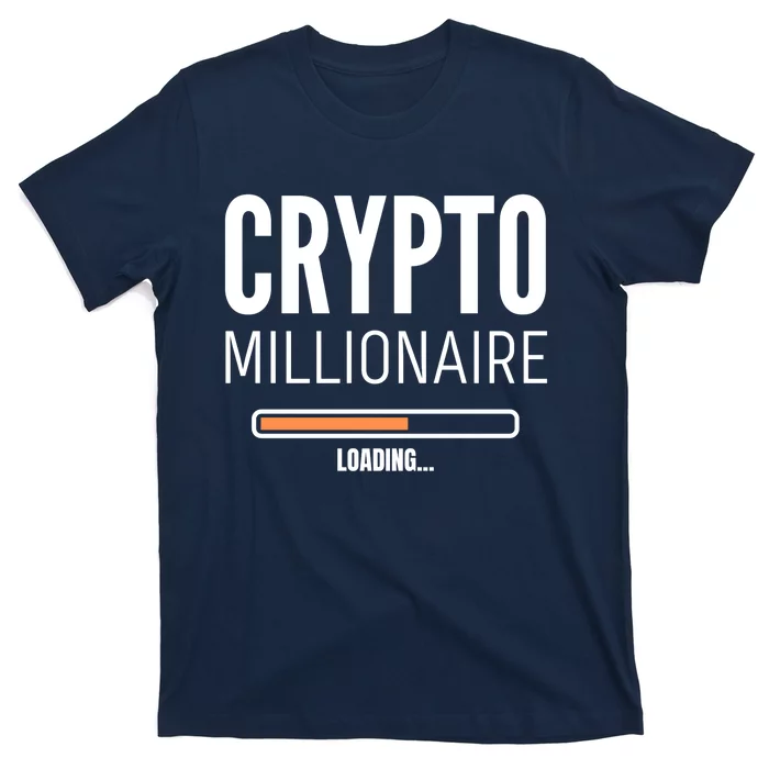 Crypto Millionaire Loading Funny Crypto Currency T-Shirt