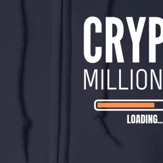 Crypto Millionaire Loading Funny Crypto Currency Full Zip Hoodie