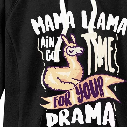 Cool Mama Llama Ain't Got Time For Your Drama Gift Women's Fleece Hoodie