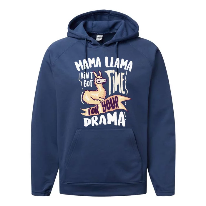 Cool Mama Llama Ain't Got Time For Your Drama Gift Performance Fleece Hoodie