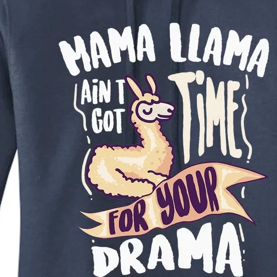 Cool Mama Llama Ain't Got Time For Your Drama Gift Women's Pullover Hoodie