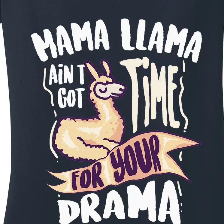 Cool Mama Llama Ain't Got Time For Your Drama Gift Women's V-Neck T-Shirt