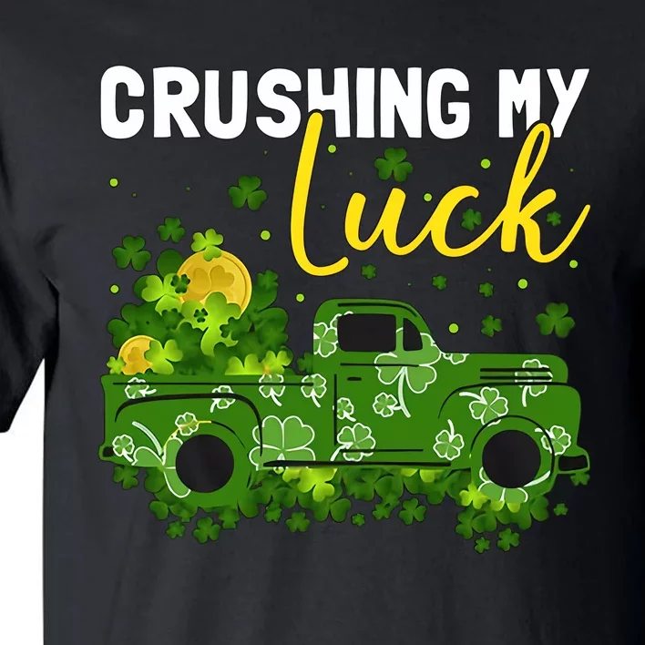 Crushing My Luck Green Lucky Truck Saint Patrick's Day Gift Idea Tall T-Shirt