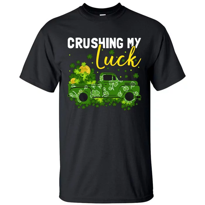 Crushing My Luck Green Lucky Truck Saint Patrick's Day Gift Idea Tall T-Shirt