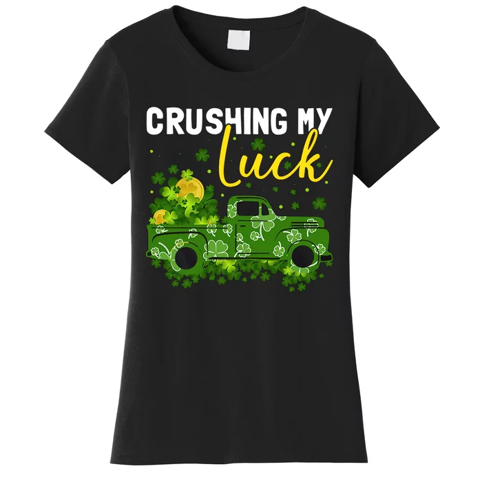 Crushing My Luck Green Lucky Truck Saint Patrick's Day Gift Idea Women's T-Shirt