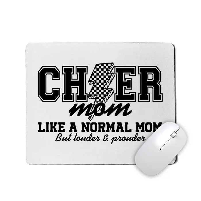 Cheer Mom Like A Normal Mom But Louder And Prouder Mousepad