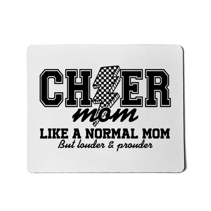 Cheer Mom Like A Normal Mom But Louder And Prouder Mousepad