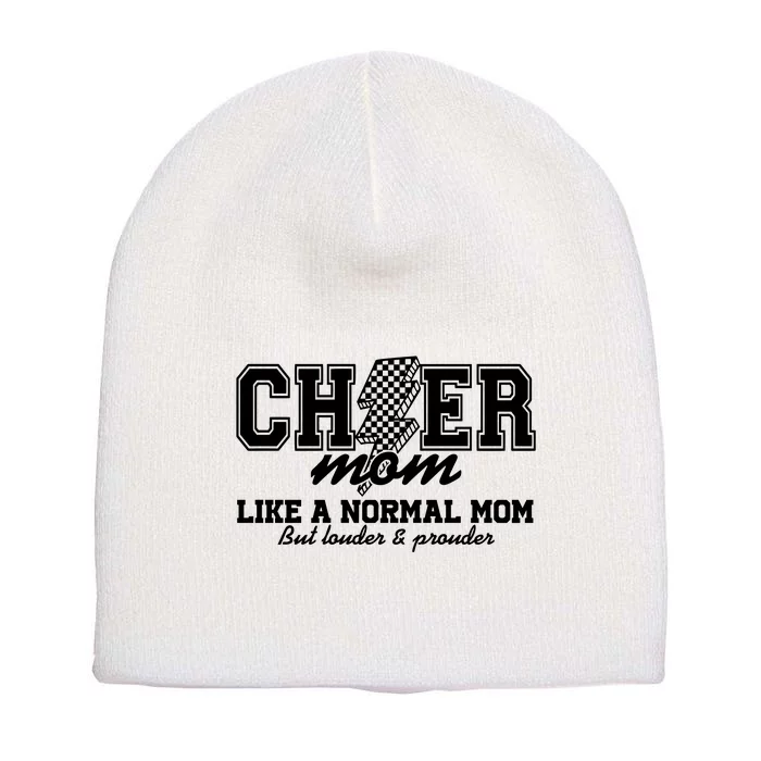 Cheer Mom Like A Normal Mom But Louder And Prouder Short Acrylic Beanie