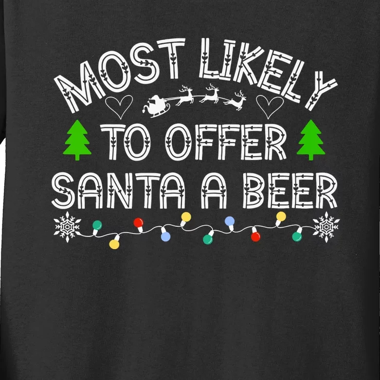 Christmas Most Likely To Offer Santa A Beer Funny Drinking Gift Kids Long Sleeve Shirt