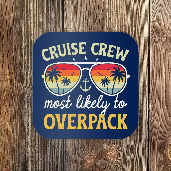 Cruise Most Likely To Overpack Matching Family Cruise 2024 Coaster