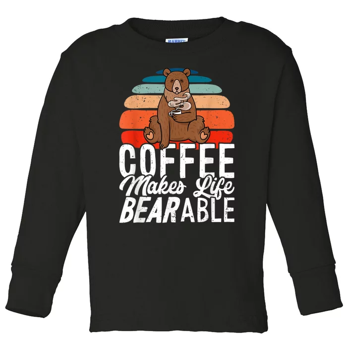 Coffe Make Life Bearable Toddler Long Sleeve Shirt