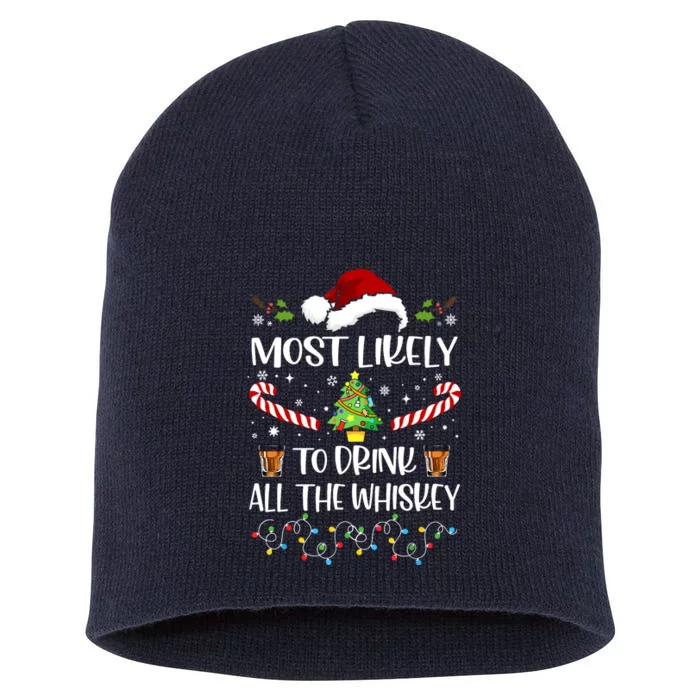 Christmas Most Likely To Drink All The Whiskey Funny Family Gift Short Acrylic Beanie