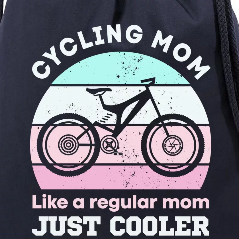 Cycling Mom Like A Regular Mom Just Cooler Mountaing Biking Cool Gift Drawstring Bag