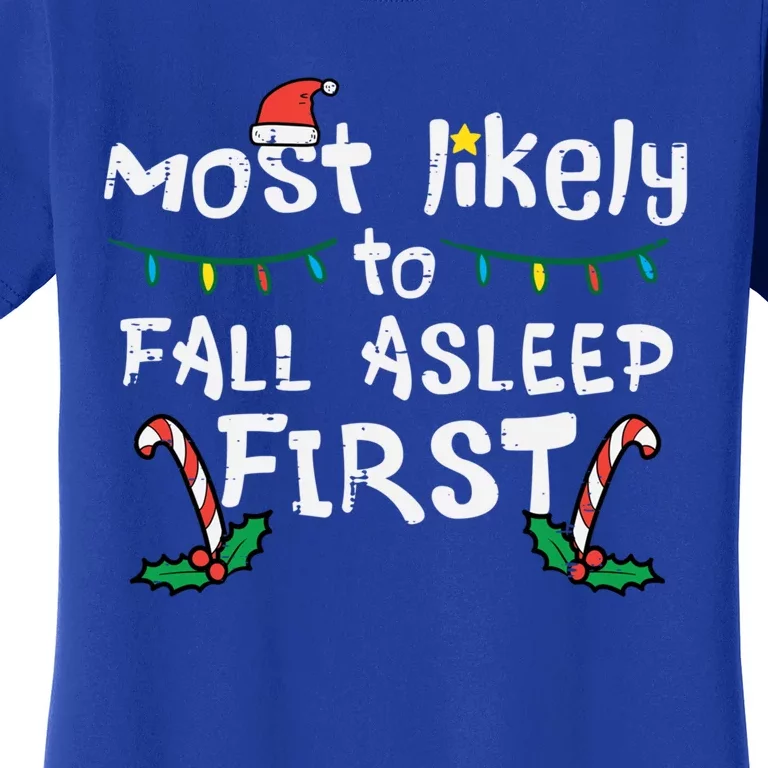 Christmas Most Likely To Fall Asleep First Funny Xmas Family Gift Women's T-Shirt