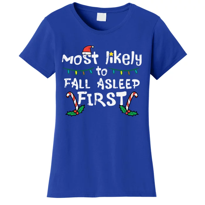 Christmas Most Likely To Fall Asleep First Funny Xmas Family Gift Women's T-Shirt