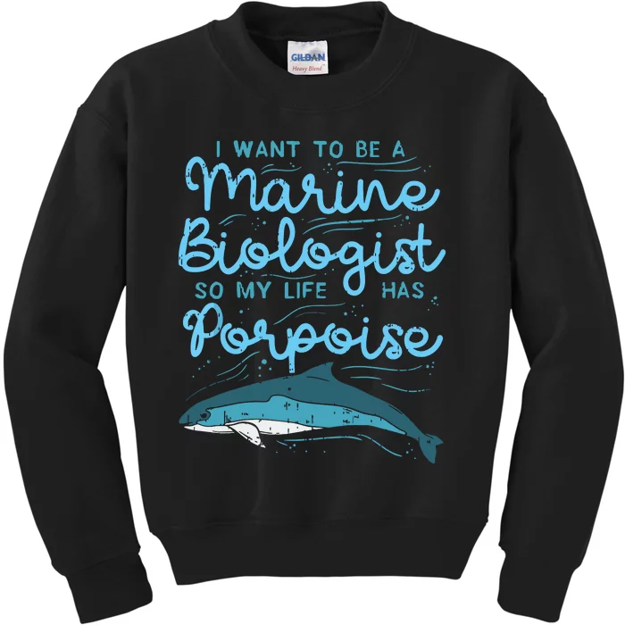 Cute My Life Has Porpoise Future Marine Biology Biologist Kids Sweatshirt